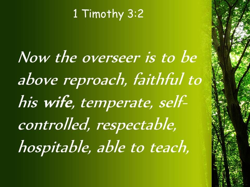 1 Timothy 3 2 The Overseer Is To Be Above Reproach