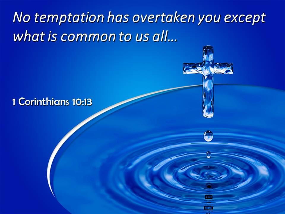 0514 1 corinthians 1013 no temptation has overtaken you except powerpoint church sermon Slide01
