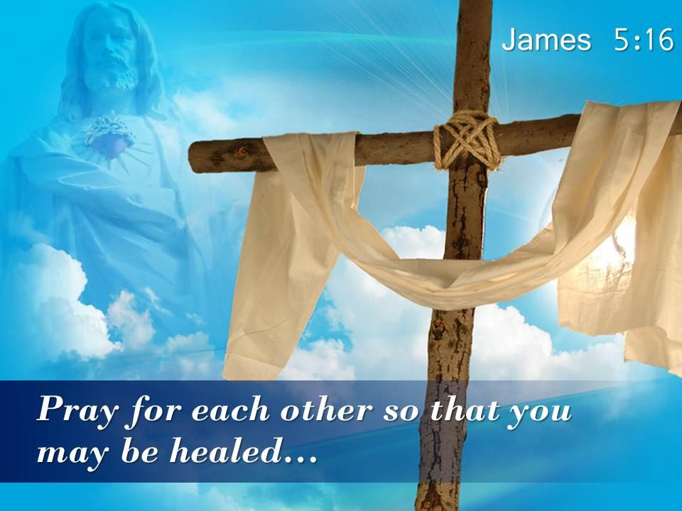 0514 james 516 that you may be healed powerpoint church sermon Slide01