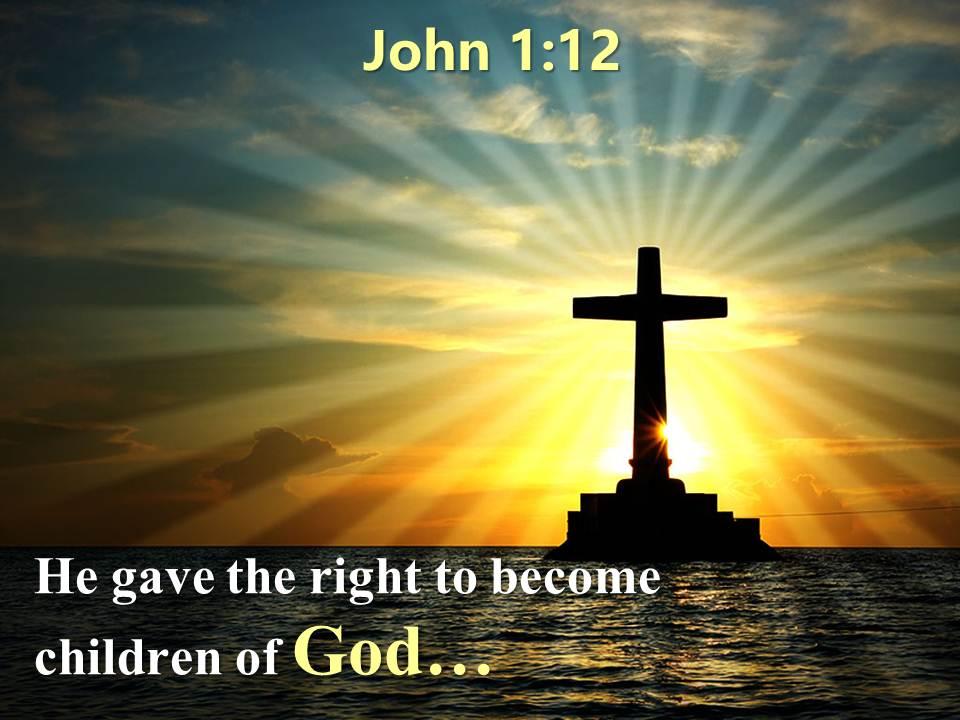0514 john 112 right to become children powerpoint church sermon Slide01