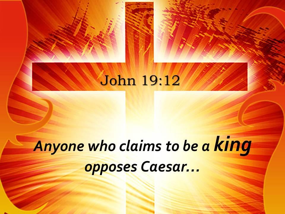 0514_john_1912_a_king_opposes_caesar_powerpoint_church_sermon_Slide01