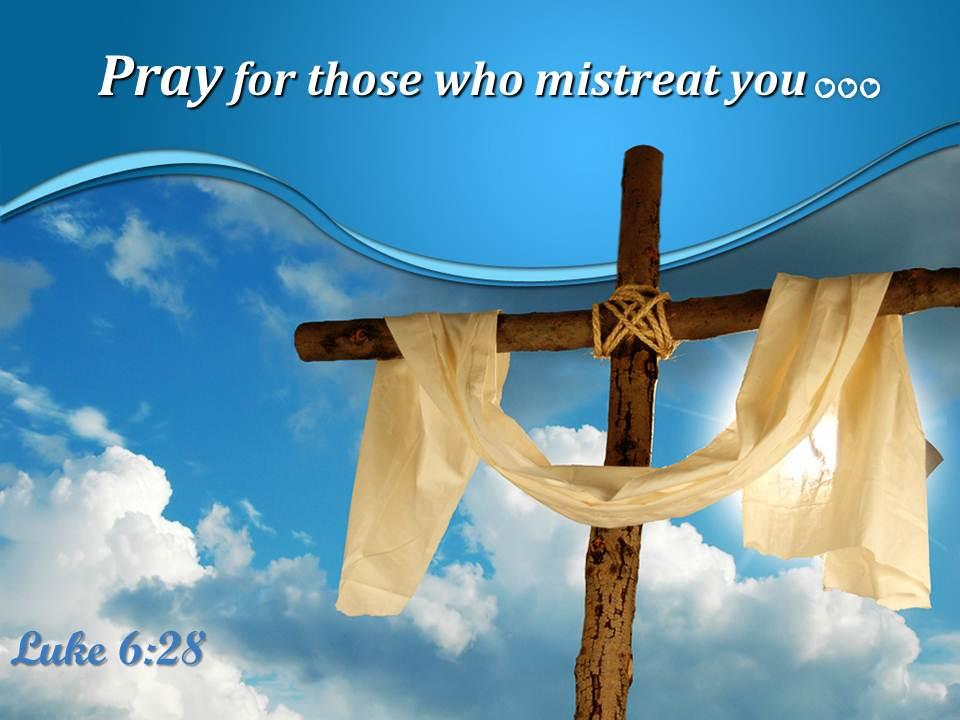 0514 luke 628 pray for those who mistreat you powerpoint church sermon Slide01