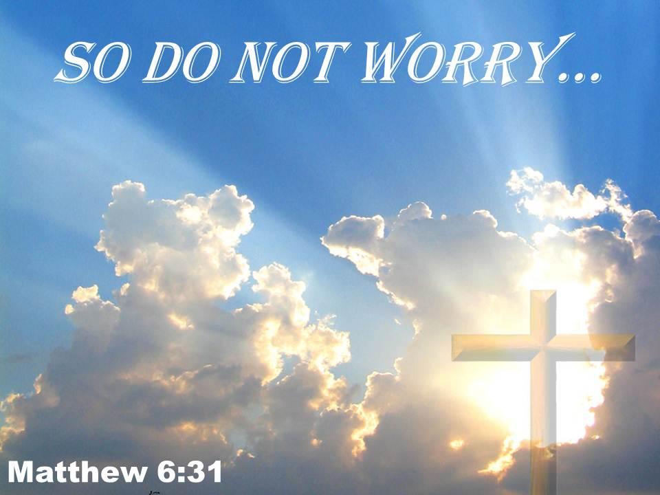0514_matthew_631_so_do_not_worry_powerpoint_church_sermon_Slide01