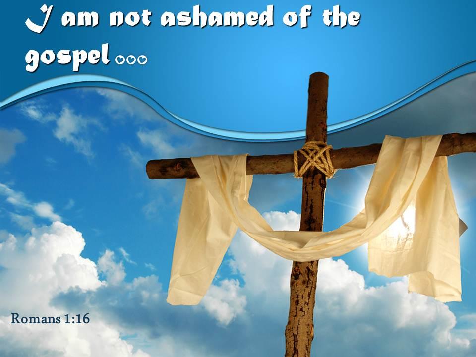 0514 romans 116 i am not ashamed of the gospel powerpoint church sermon Slide01