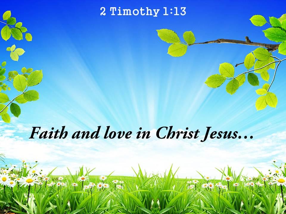 2 timothy 1 13 faith and love in christ jesus powerpoint church sermon Slide01