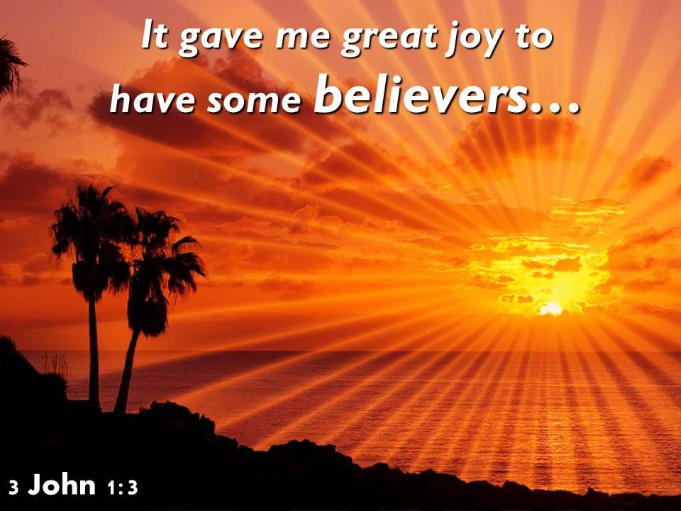 3_john_1_3_great_joy_to_have_some_believers_powerpoint_church_sermon_Slide01