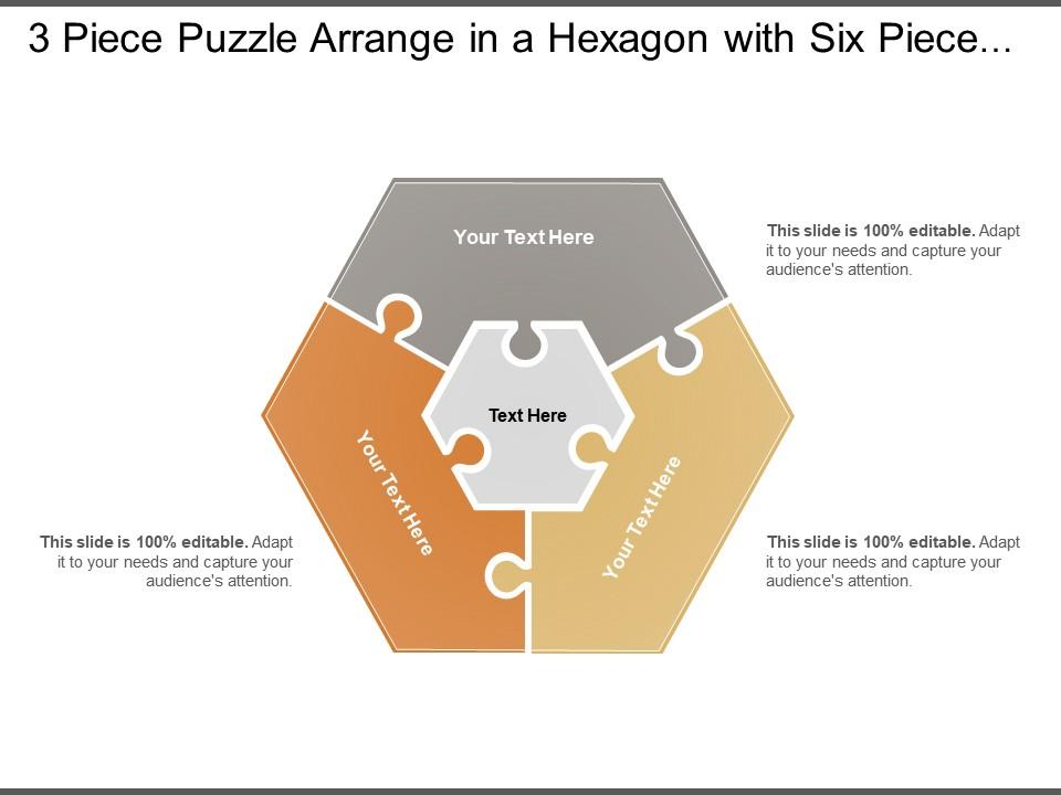 3 piece puzzle arrange in a hexagon with six pieces around a centre one Slide01