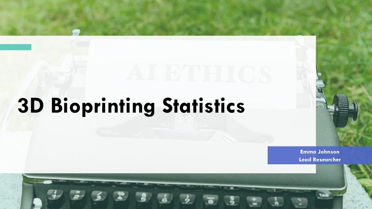 3D Bioprinting Statistics PPT Demonstration ACP 3D Bioprinting Statistics PPT Demonstration ACP