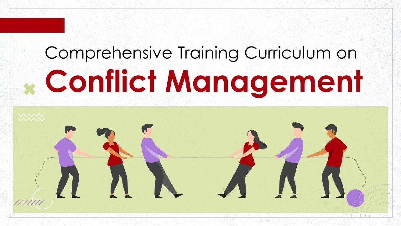 Comprehensive Training Curriculum on Conflict Management Training PPT Slide01