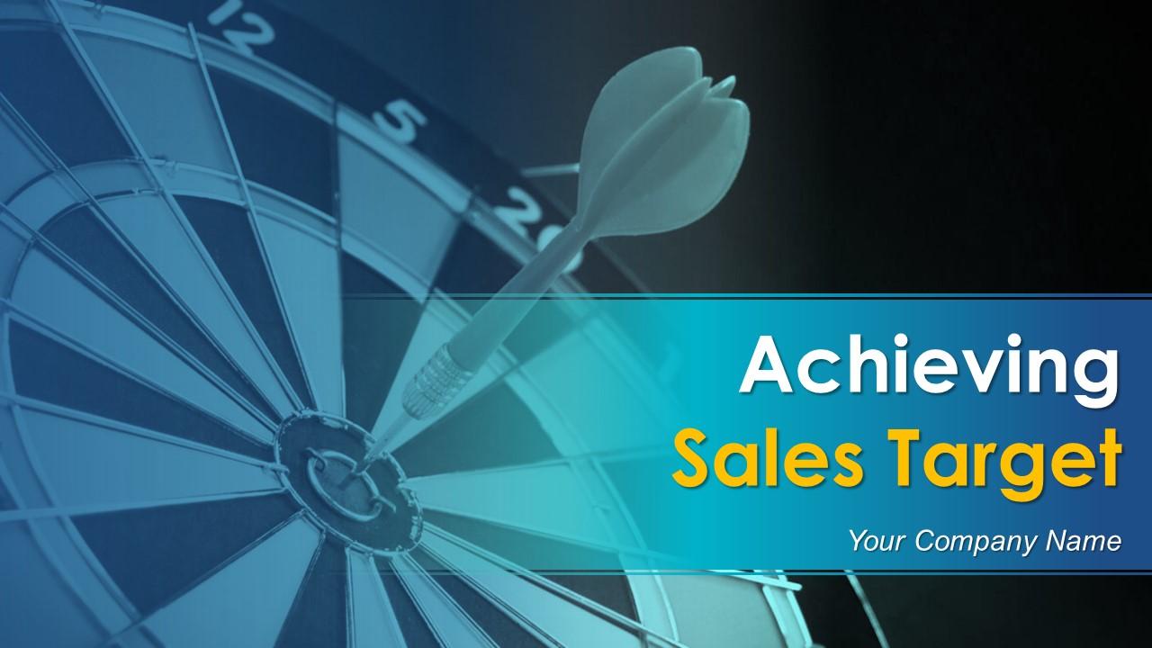 Achieving Sales Target Powerpoint Presentation Slides