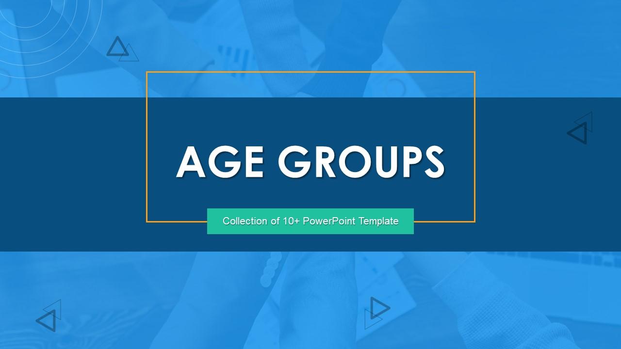 Age Groups Powerpoint Ppt Template Bundles