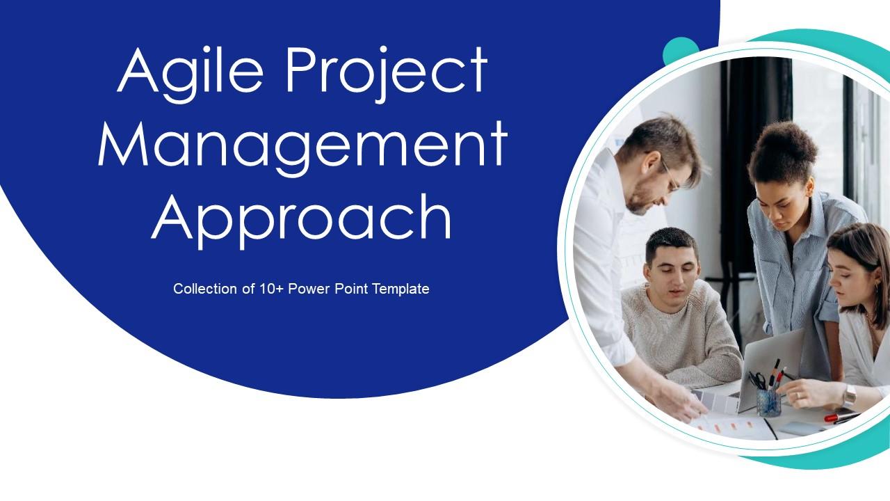 Agile Project Management Approach Powerpoint Ppt Template Bundles Slide01
