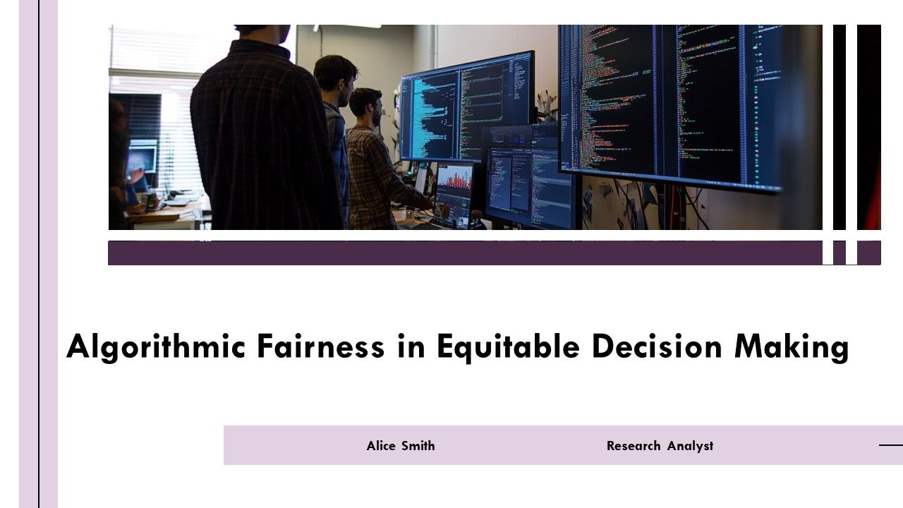 Algorithmic Fairness In Equitable Decision Making PPT Information AT Algorithmic Fairness In Equitable Decision Making PPT Information AT