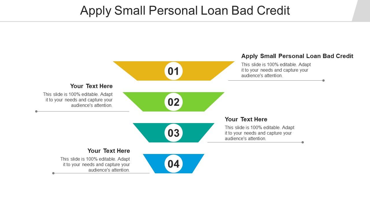Apply small personal loan bad credit ppt powerpoint presentation infographics summary cpb