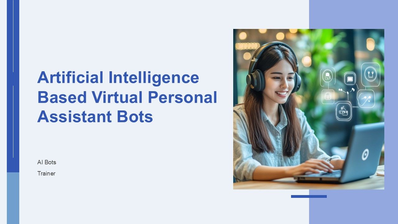 Artificial Intelligence Based Virtual Personal Assistant Bots PPT Example AT Artificial Intelligence Based Virtual Personal Assistant Bots PPT Example AT