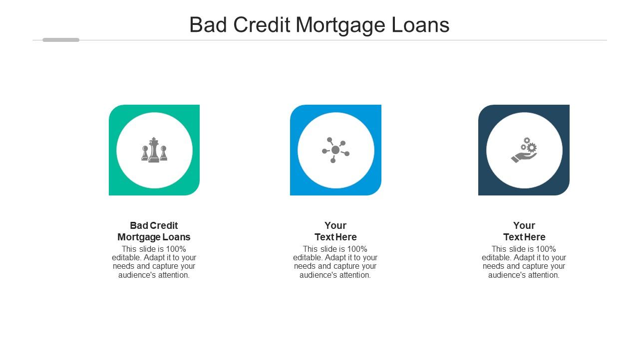 Bad credit mortgage loans ppt powerpoint presentation icon master slide cpb Slide01