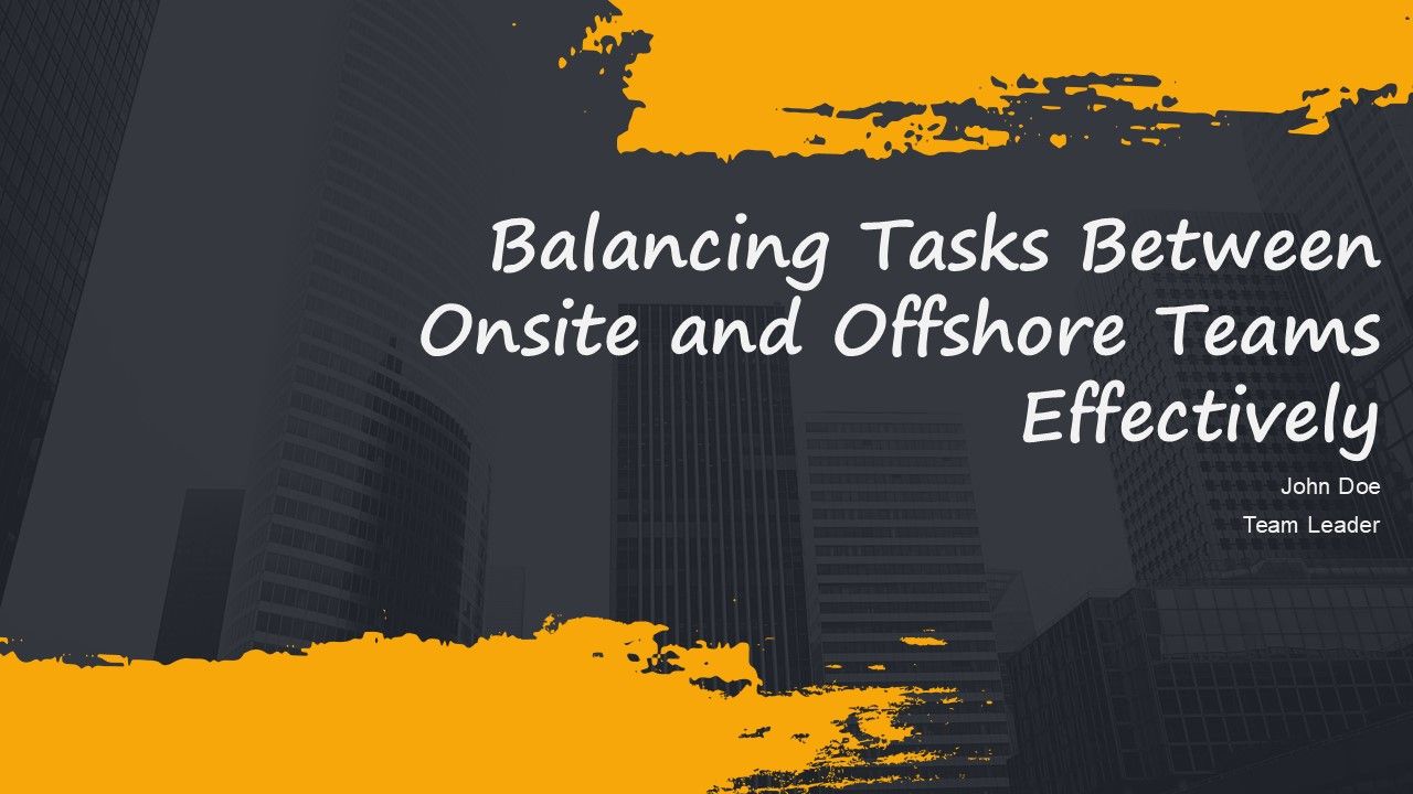Balancing Tasks Between Onsite And Offshore Teams Effectively PPT Guidelines AT Balancing Tasks Between Onsite And Offshore Teams Effectively PPT Guidelines AT