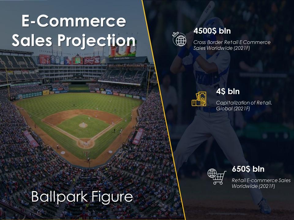 Baseball and business projections ballpark figure for estimated data