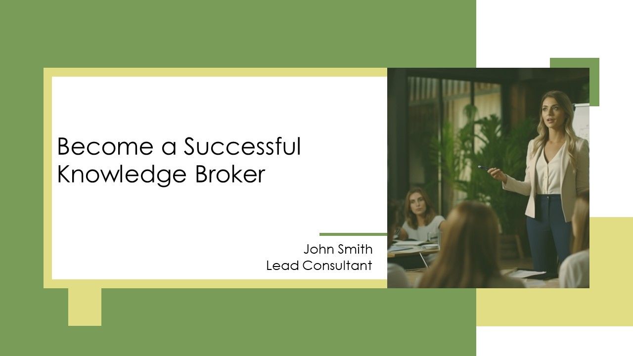 Become A Successful Knowledge Broker PPT Graphics AT