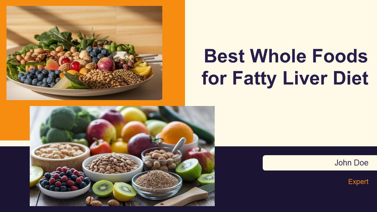 Best Whole Foods For Fatty Liver Diet PPT Slides AT Best Whole Foods For Fatty Liver Diet PPT Slides AT