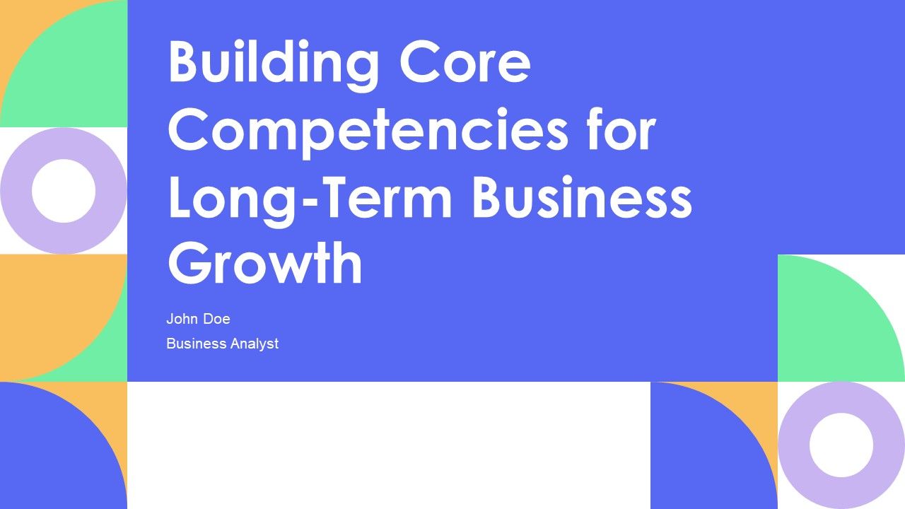 Building Core Competencies For Long Term Business Growth PPT PowerPoint AT