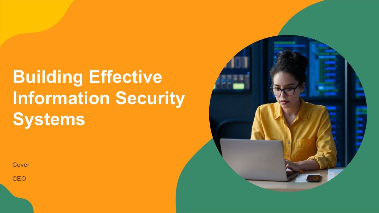 Building Effective Information Security Systems PPT Summary AT Building Effective Information Security Systems PPT Summary AT