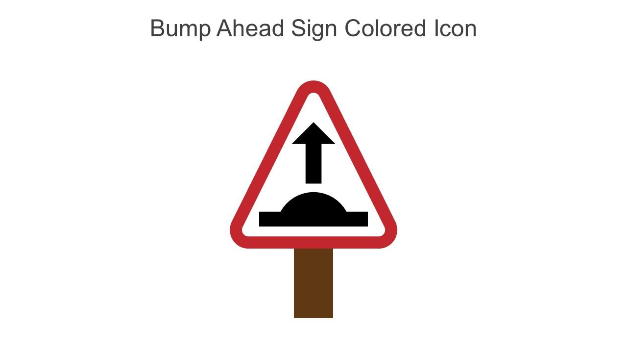 Bump Ahead Sign Colored Icon In Powerpoint Pptx Png And Editable Eps Format