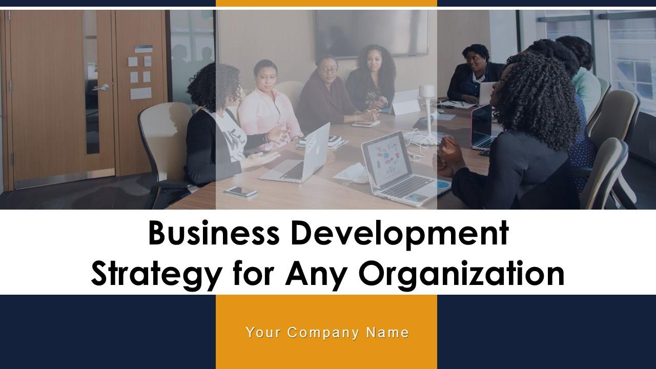 Business Development Strategy For Any Organization Powerpoint Presentation Slides Slide01