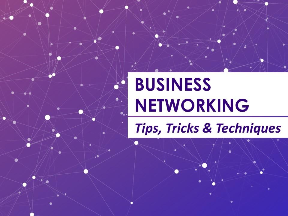 Business networking tips tricks and techniques