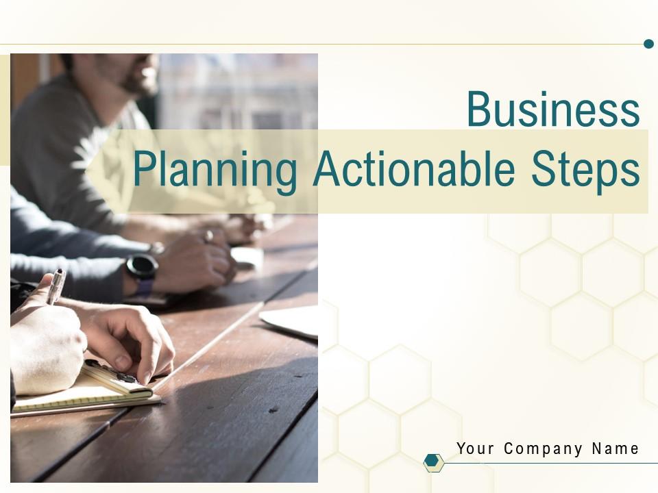 Business planning actionable steps powerpoint presentation slides Slide00