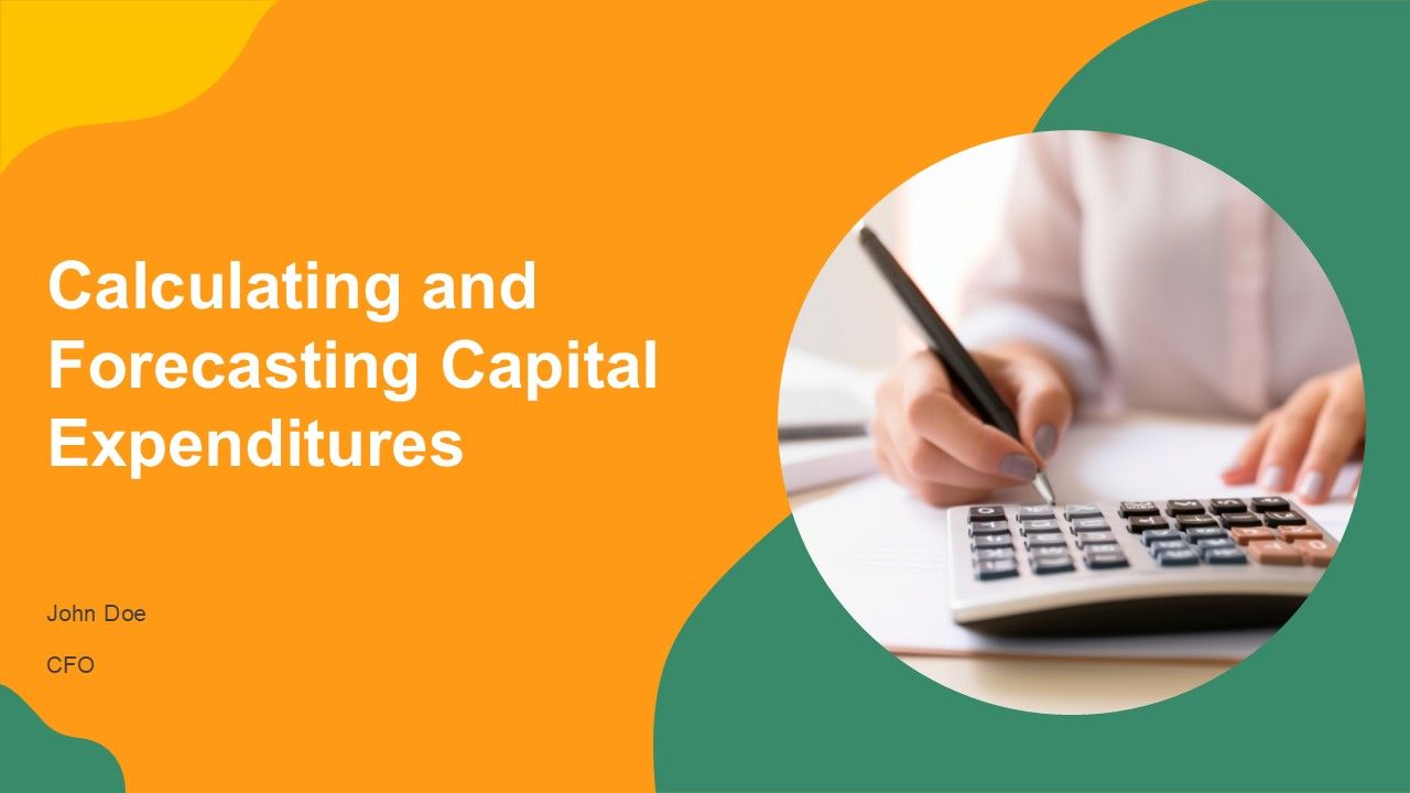 Calculating And Forecasting Capital Expenditures PPT Designs AT Calculating And Forecasting Capital Expenditures PPT Designs AT