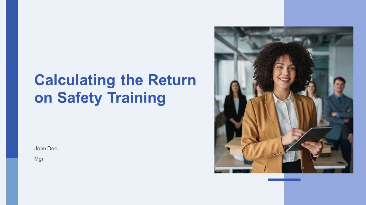 Calculating The Return On Safety Training PPT Sample AT