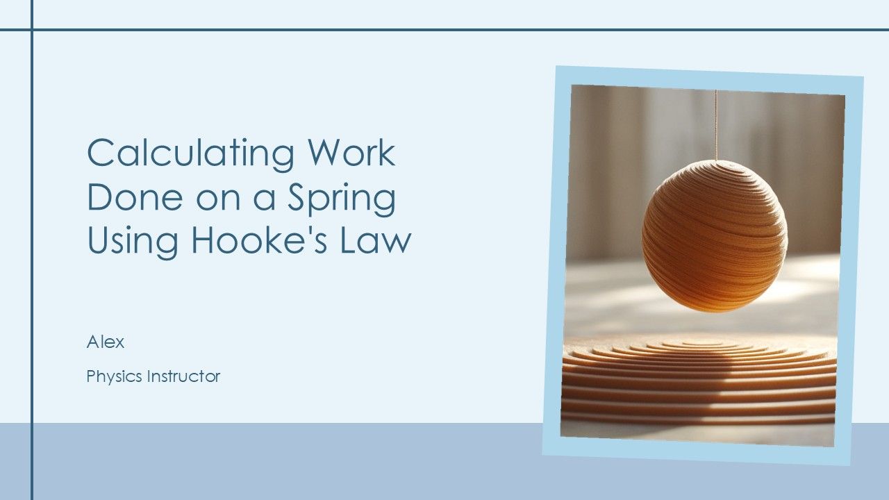 Calculating Work Done On A Spring Using Hookes Law PPT Summary AT Calculating Work Done On A Spring Using Hookes Law PPT Summary AT