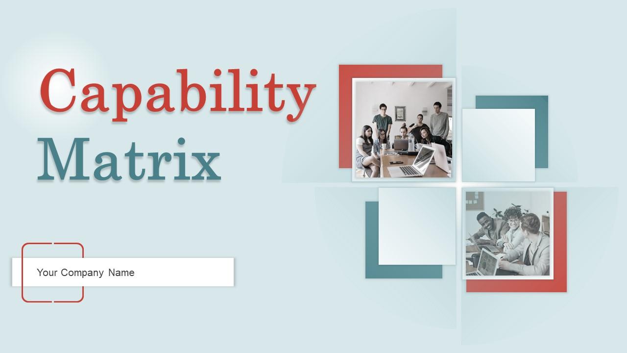 Capability Matrix Powerpoint Ppt Template Bundles PPT PowerPoint