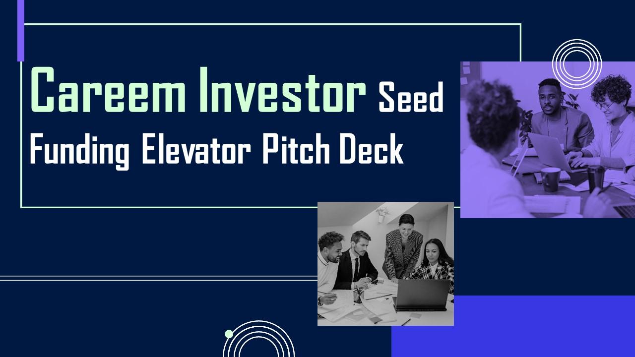 Careem Investor Seed Funding Elevator Pitch Deck Ppt Template