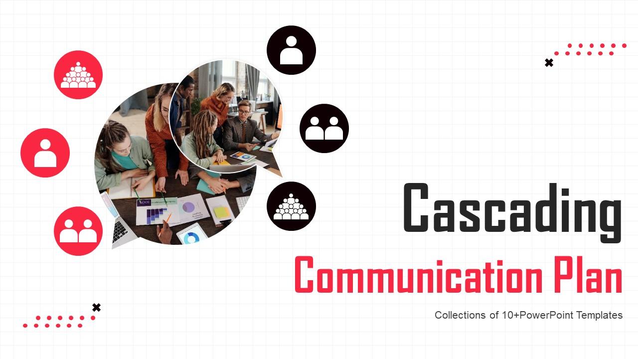 A slide showcasing a cascading communication plan with icons representing different levels of communication
