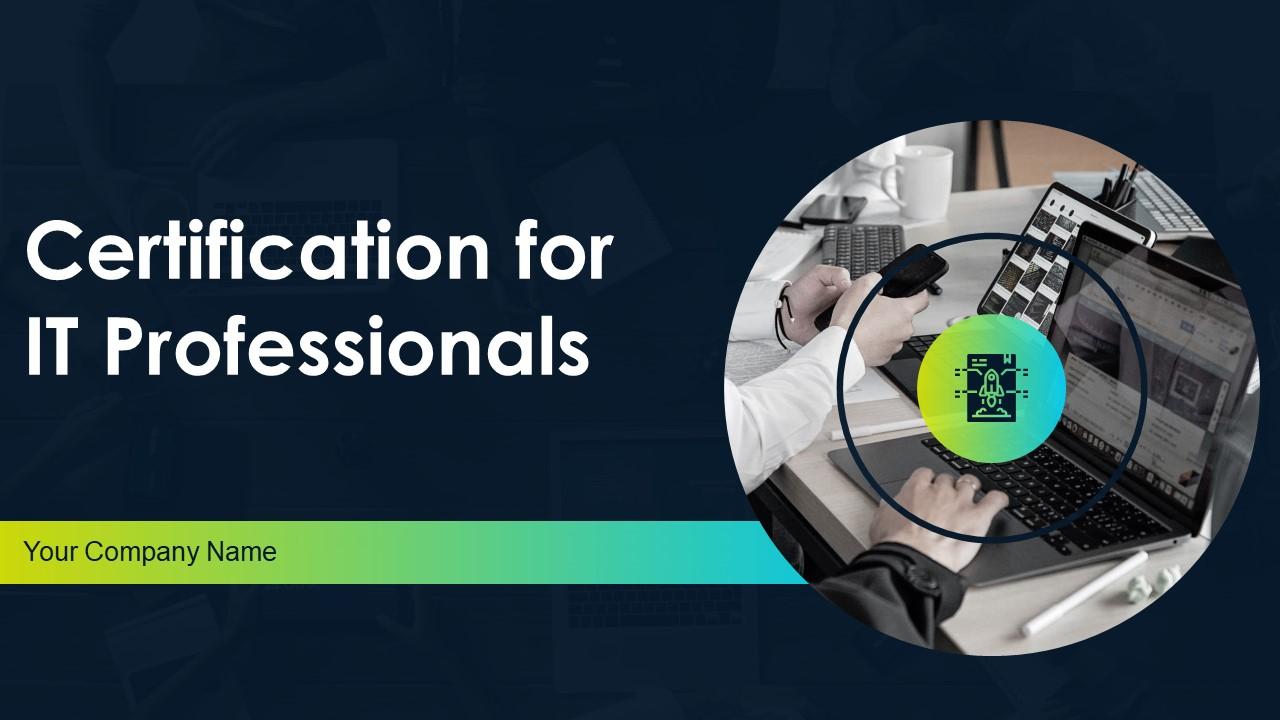 Certification For IT Professionals Powerpoint Presentation Slides Slide01