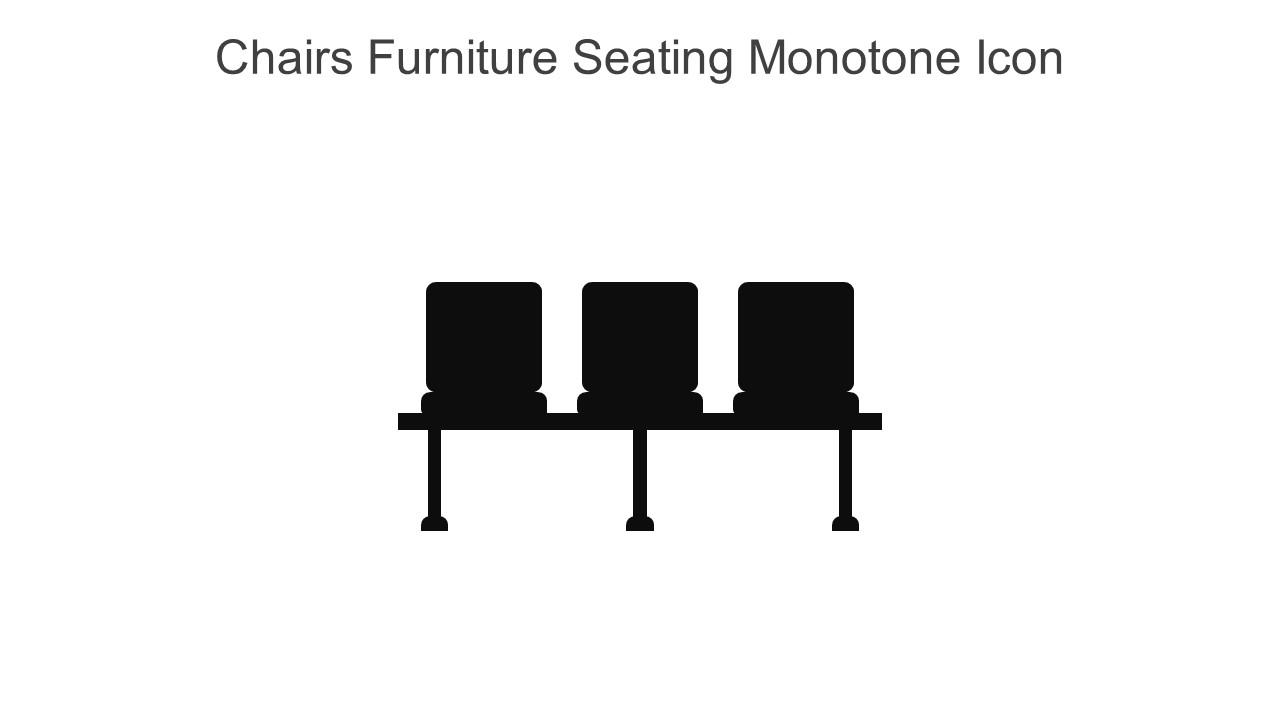 Chairs Furniture Seating Monotone Icon In Powerpoint Pptx Png And ...