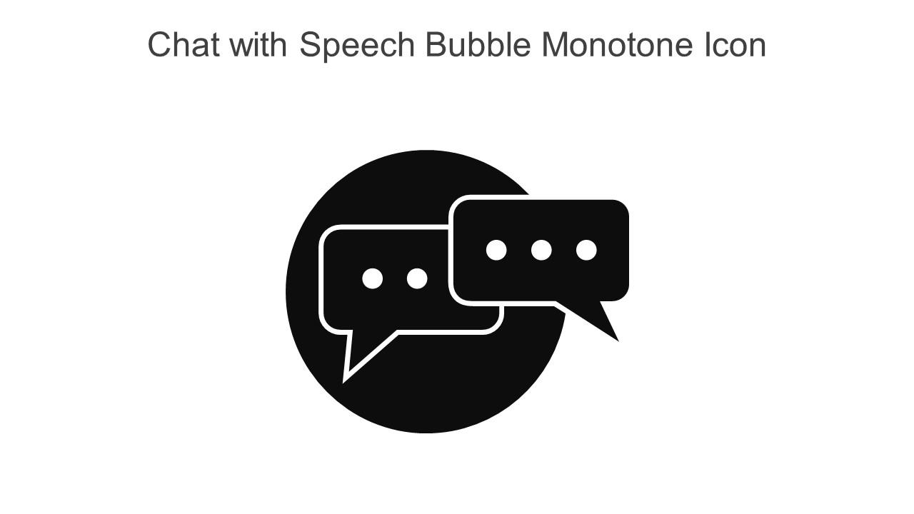 Chat With Speech Bubble Monotone Icon In Powerpoint Pptx Png And Editable Eps Format Slide01
