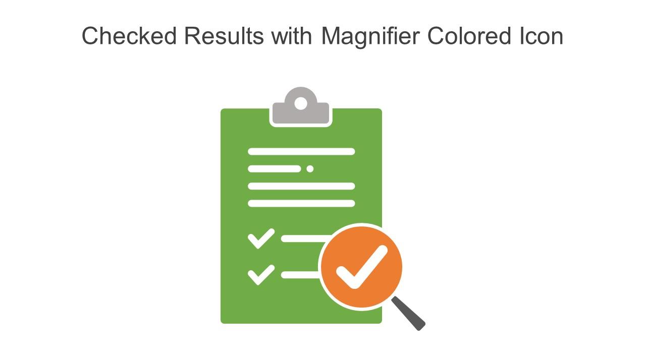 Checked Results With Magnifier Colored Icon Powerpoint Pptx Png And Editable Eps Format Slide01