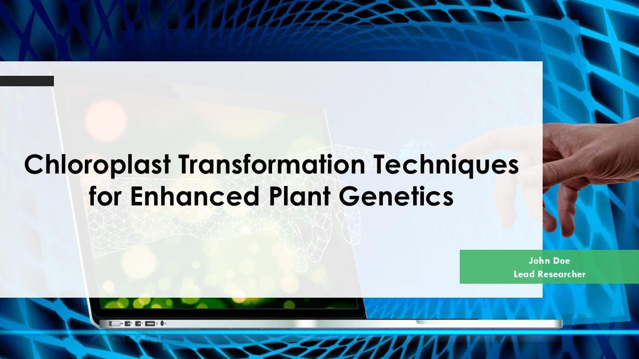 Chloroplast Transformation Techniques For Enhanced Plant Genetics PPT Presentation ST AI Chloroplast Transformation Techniques For Enhanced Plant Genetics PPT Presentation ST AI
