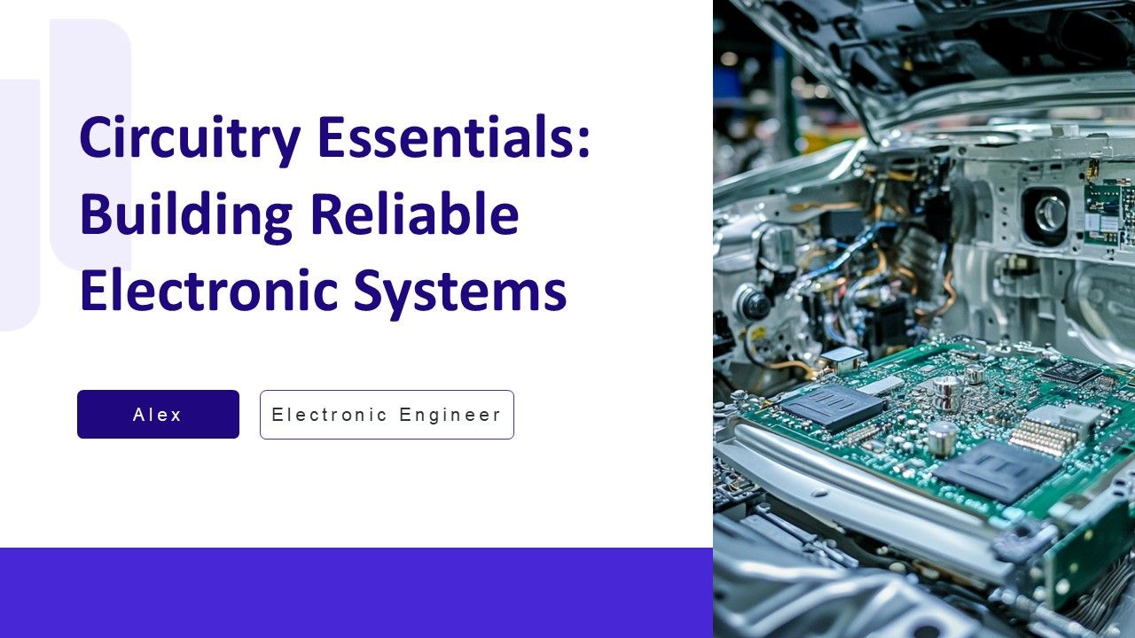Circuitry Essentials Building Reliable Electronic Systems PPT ...