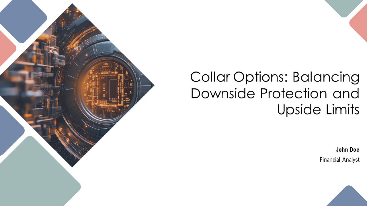 Collar Options Balancing Downside Protection And Upside Limits PPT ...
