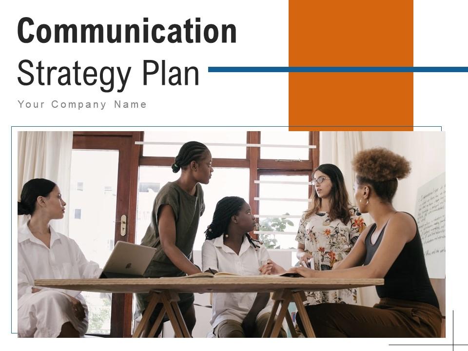Communication strategy plan awareness business executives organization importance workforce Slide00