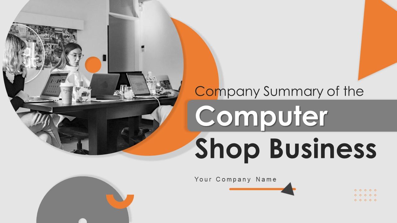 Company Summary Of The Computer Shop Business Powerpoint Ppt Template ...