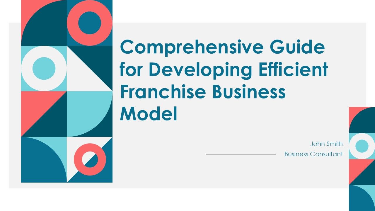 Comprehensive Guide For Developing Efficient Franchise Business Model ...