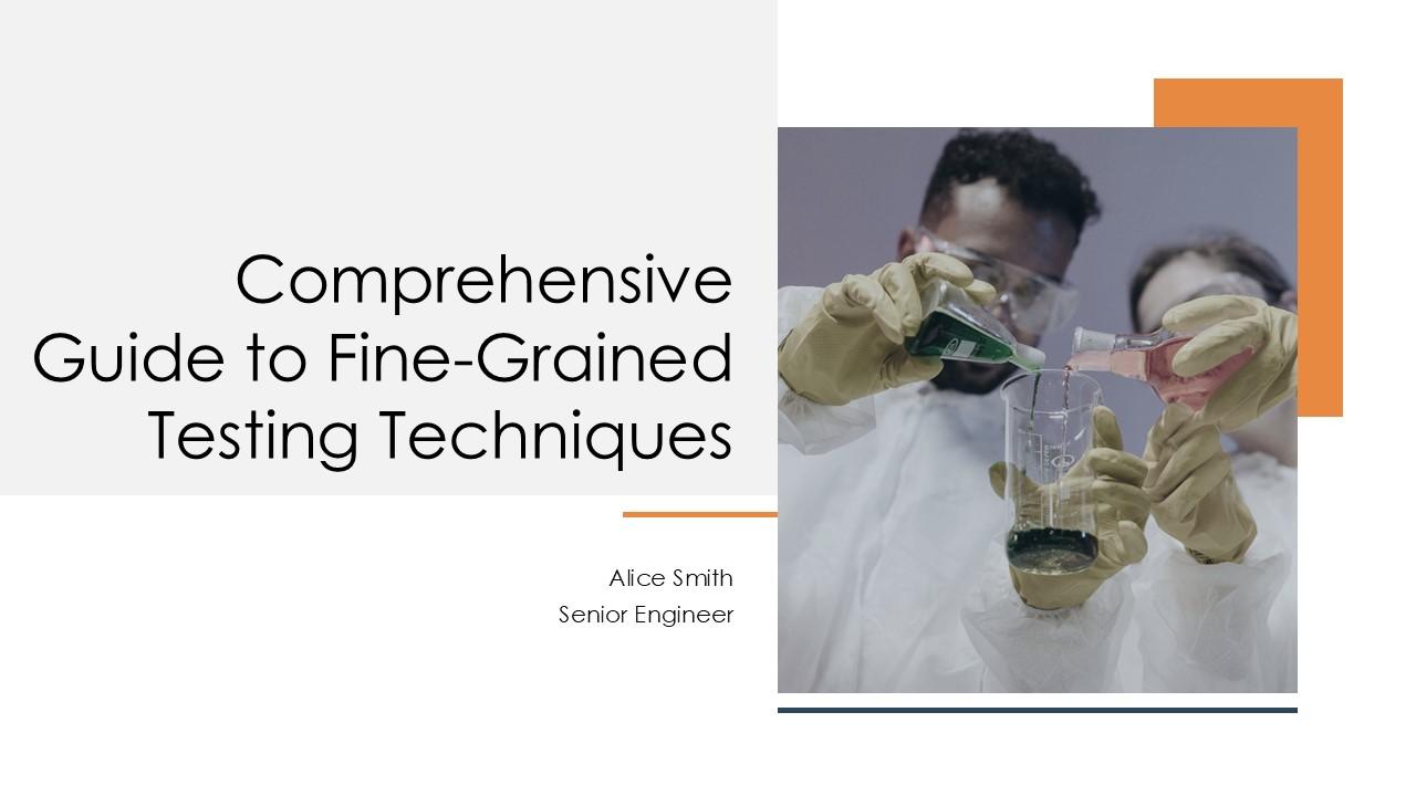Comprehensive Guide To Fine Grained Testing Techniques PPT Slides ST AI Comprehensive Guide To Fine Grained Testing Techniques PPT Slides ST AI