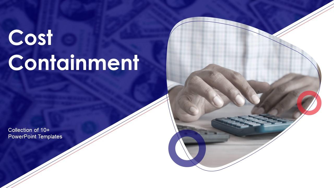 Cost Containment Powerpoint Ppt Template Bundles Presentation