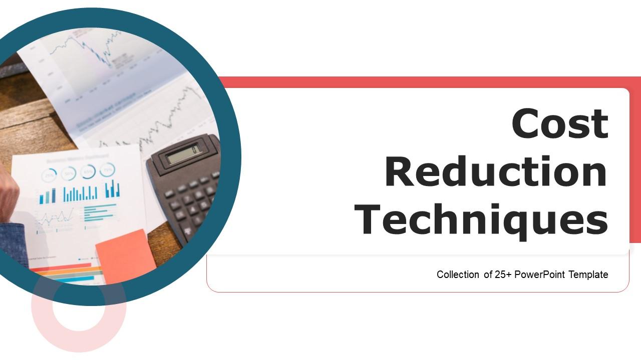 Cost Reduction Techniques Powerpoint Ppt Template Bundles