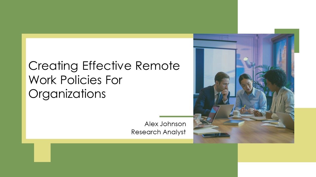 Creating Effective Remote Work Policies For Organizations PPT Sample AT